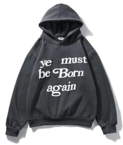 Hip Hop Ye Must Born Again Hoodie - Nycjackets