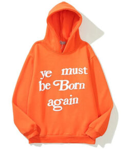 Ye Must Born Again Hoodie