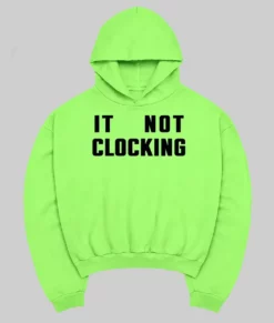 Justin It Not Clocking Green Hoodie-Front